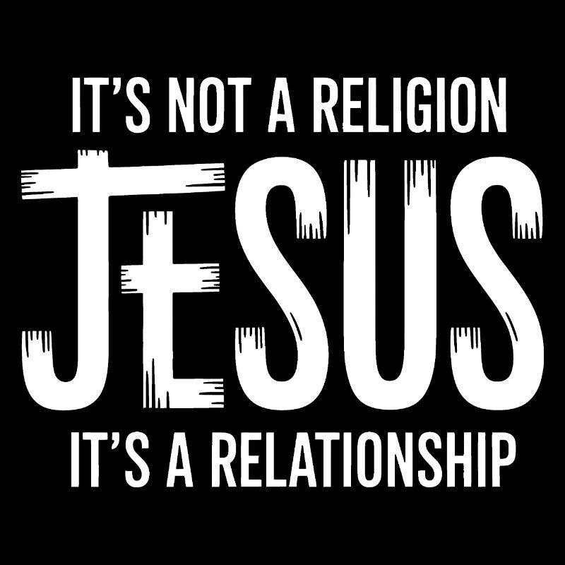 Ce n’est pas une religion, c’est une relation, Jésus