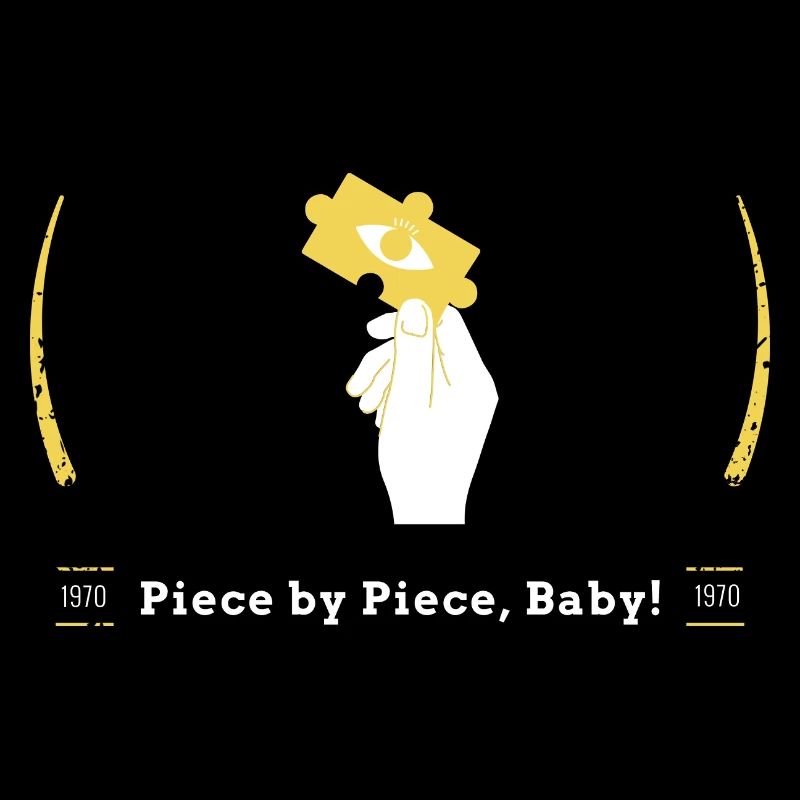 Morceau par morceau, bébé !