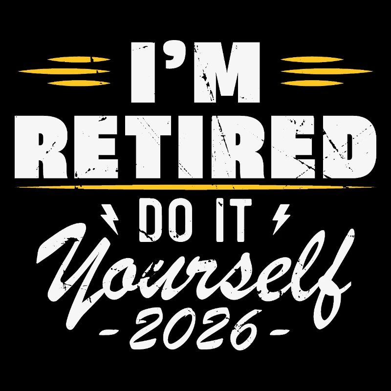 I am retired do it yourself 2026