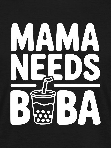 Mama Needs Boba