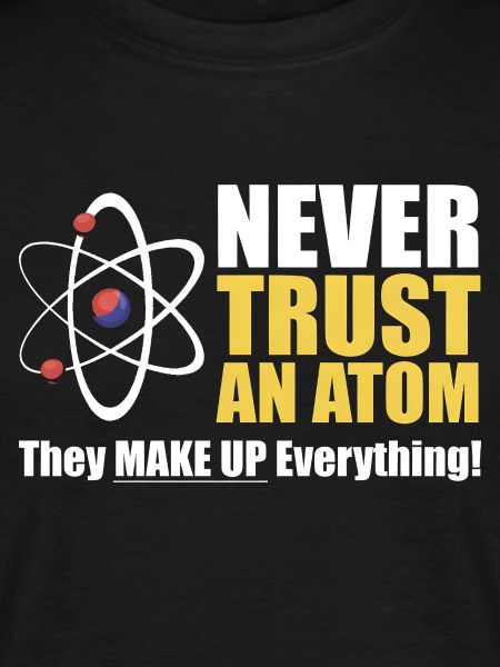Never Trust an Atom 