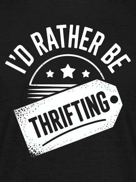 I'd Rather Be Thrifting