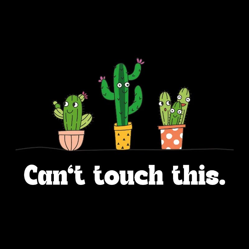 Can't touch this – Funny Cactus Saying