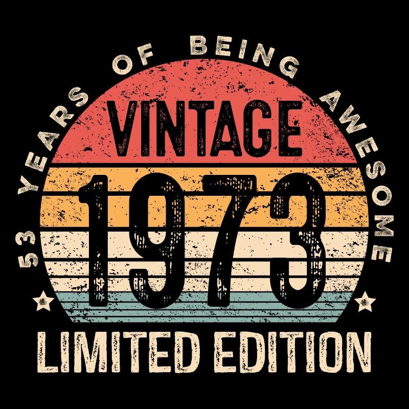 53e anniversaire Vintage 1973 édition limitée 53e anniversaire