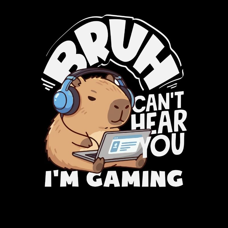 Bruh Can't Hear You Gaming Capybara Niedlich