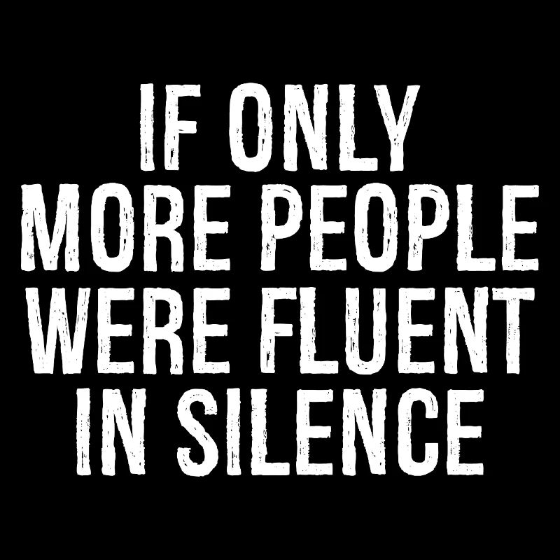 Si seulement plus de gens étaient fluents dans le silence