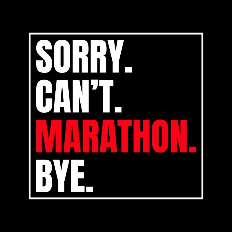 Marathon Runner Sorry Can ́t Marathon Bye Running