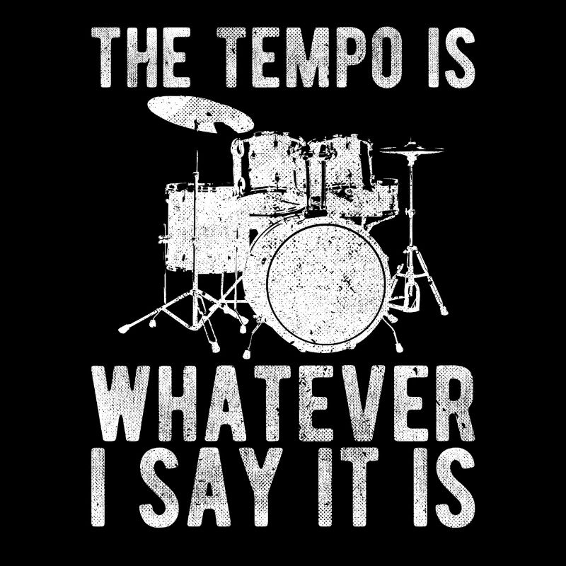 The Tempo is... Drummer Funny Drummer