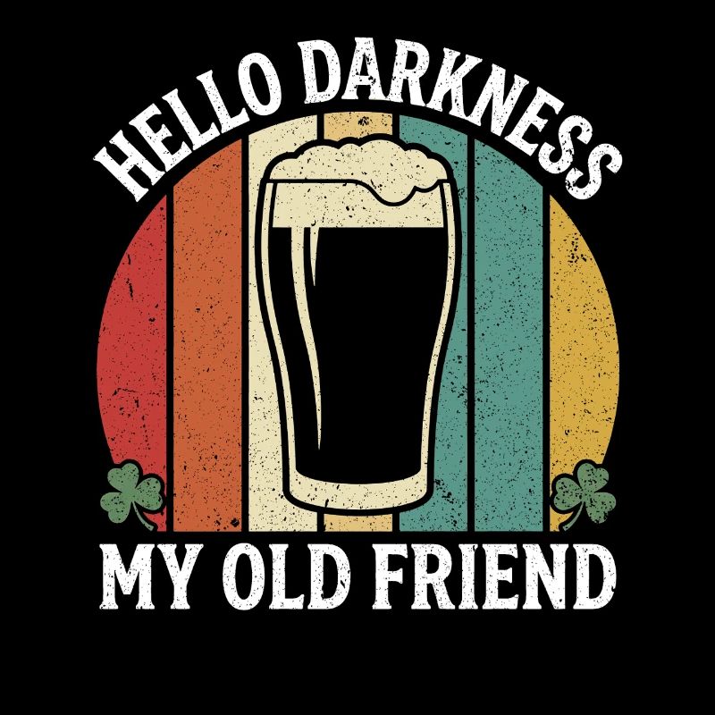 Hello Darkness My Old Friend Drinks Stout Beer