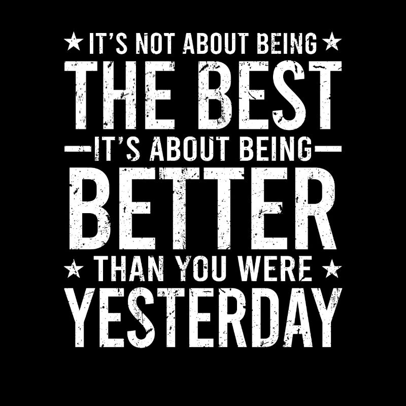 Better Than Yesterday Bold Quote Tee