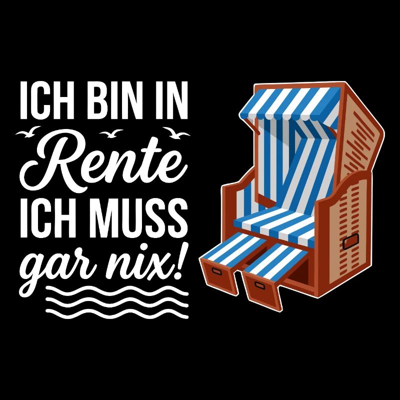 Ich bin in Rente ich muss gar nix mit Strandkorb 