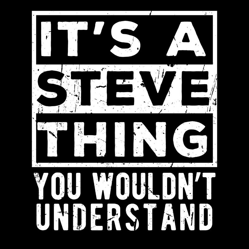 C’est une chose de Steve que tu ne comprendrais pas