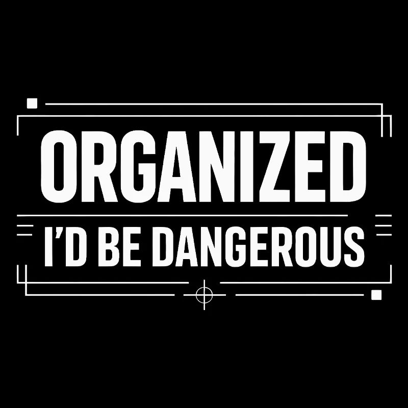 Organized Chaos - Sarcasm Design