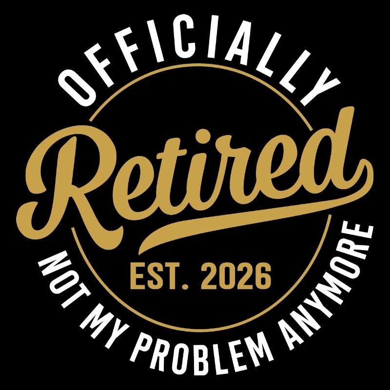 Officially Retired Est 2026