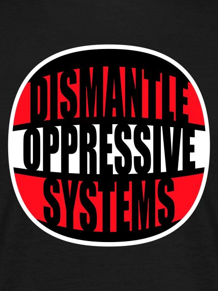 Dismantle Oppressive Systems Activism Statement
