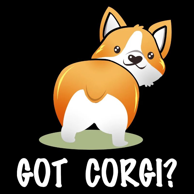 Got Corgi? Frecher Corgi-Po Spruch