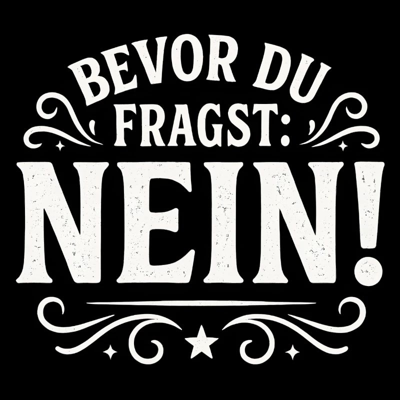 Bevor Du Fragst Nein Statement