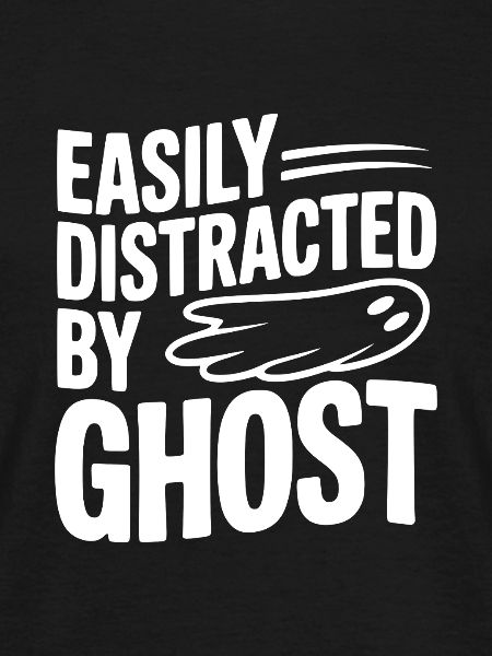 Easily Distracted by Ghost
