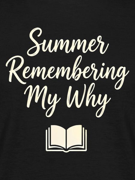 Summer Remembering My Why