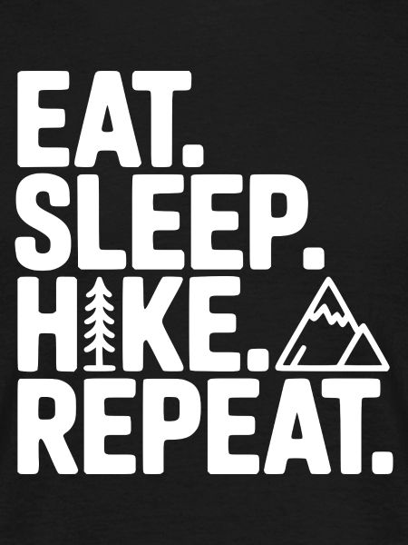 Eat. Sleep. Hike. Repeat.