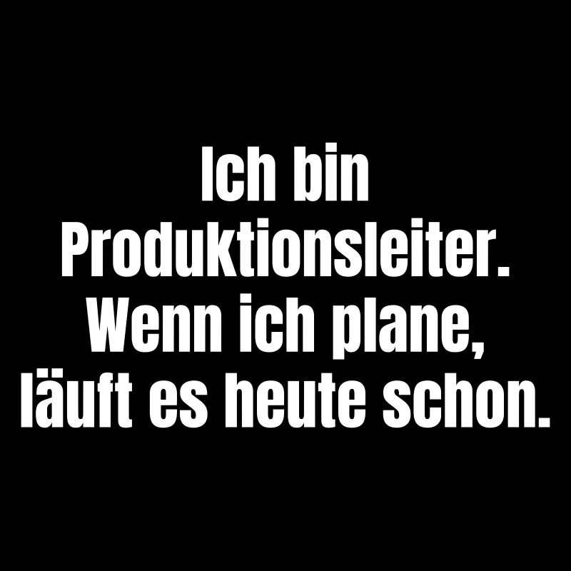 Production Manager Spruch: Planning is underway