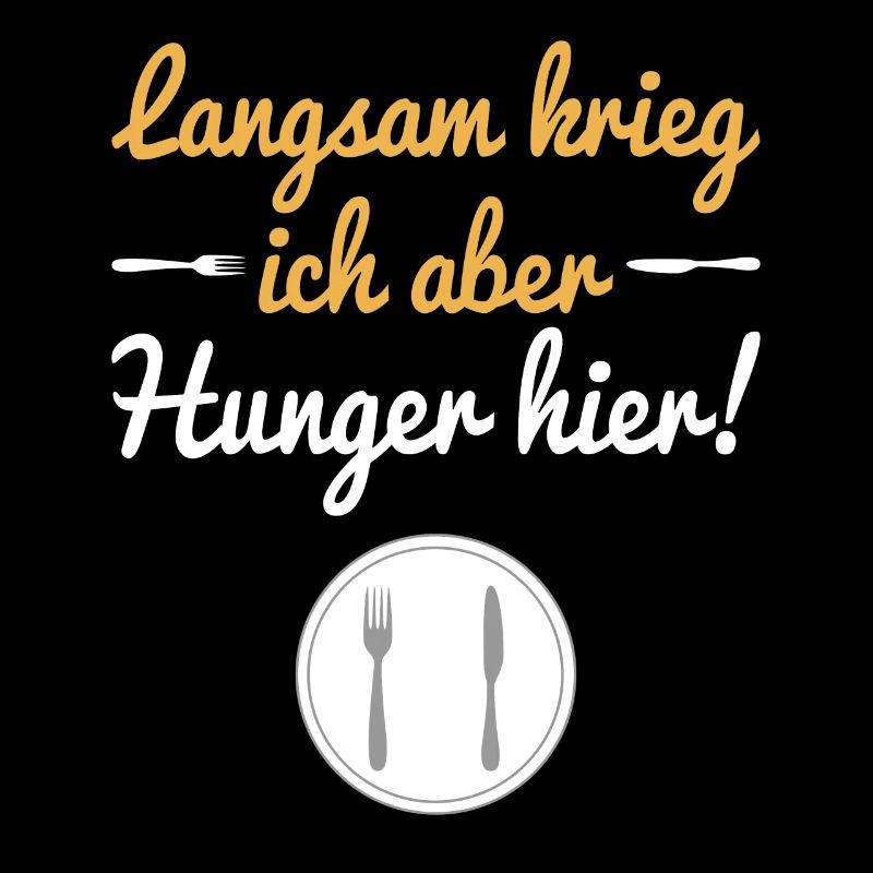 Langsam krieg ich aber Hunger hier!