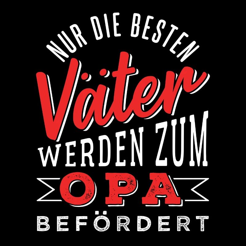Nur die besten Väter werden zum Opa befördert