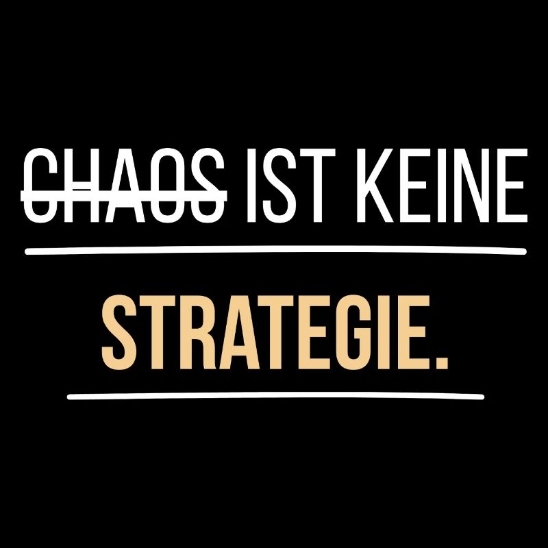Chaos is not a strategy