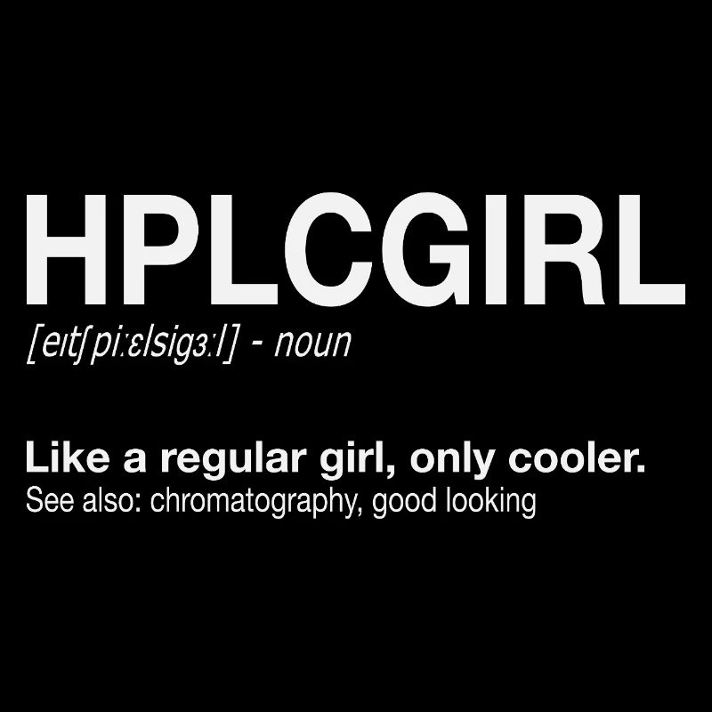 High performance liquid chromatography HPLC Girl