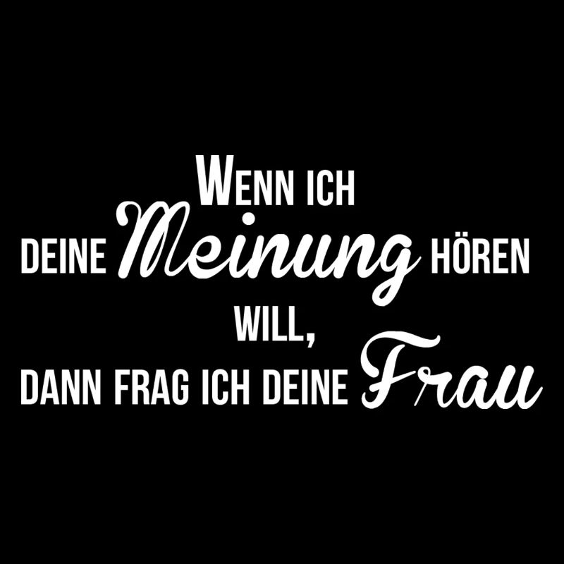 Wenn ich deine Meinung will