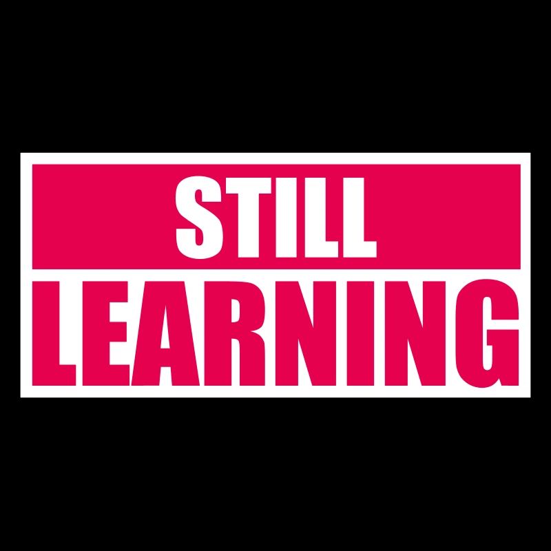 Still Learning Wachstum Schüler Motivation Spruch 