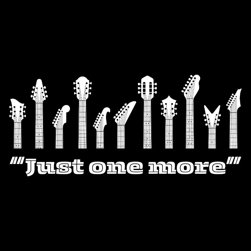 « Just One More » Cadeau cool pour le guitariste