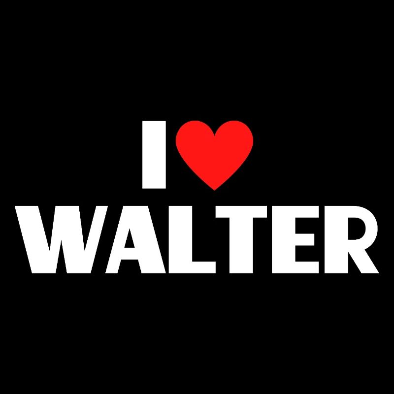 I love Walter Rotes Herz Romantischer Name Fan