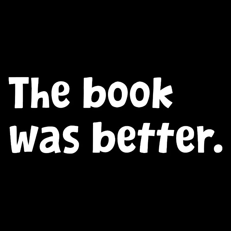 The Book was Better Reading Librarian Bookaholic