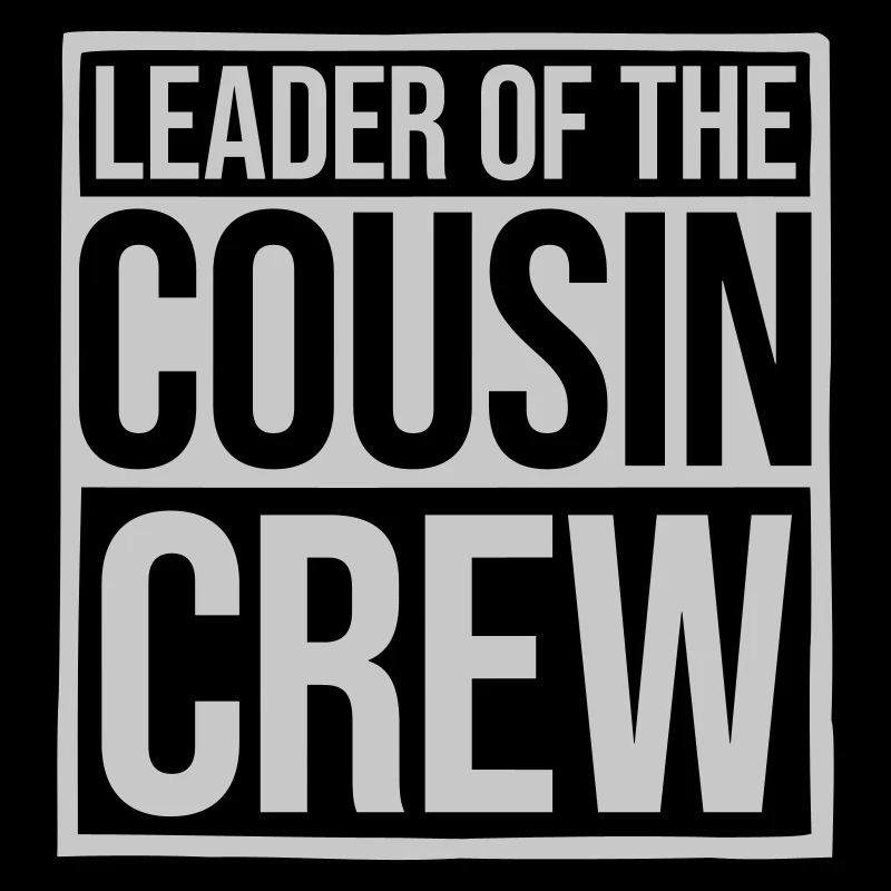 Leader Cousin Crew Team