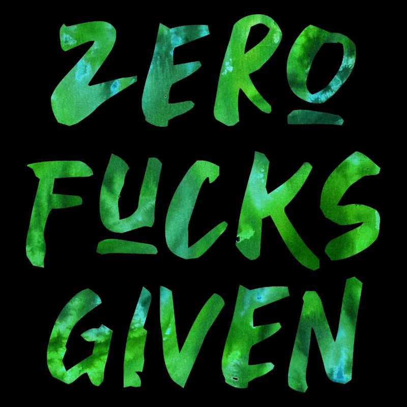 Zero cazzo dato