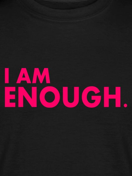 I am enough