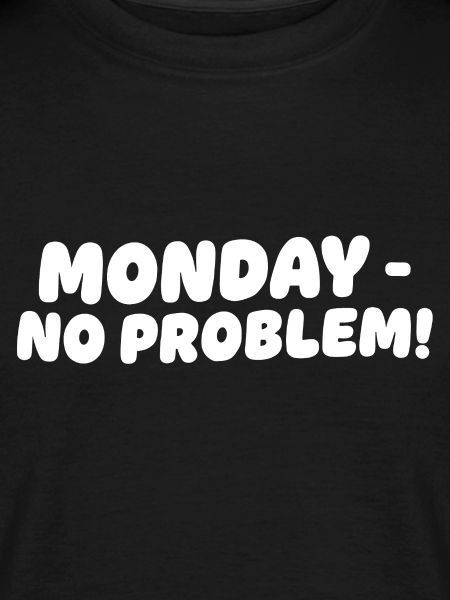 Monday without problems Design