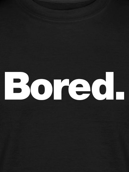 Bored
