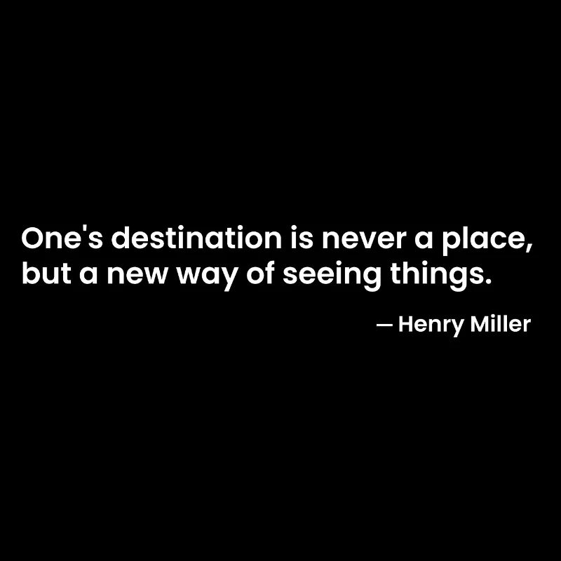Henry Miller quote on destination 