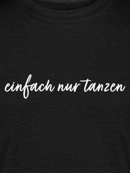 einfach nur tanzen