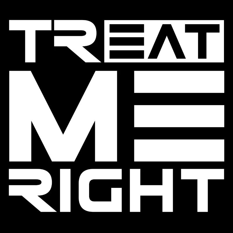 Treat me Right. Behandle mich richtig, essen Fun