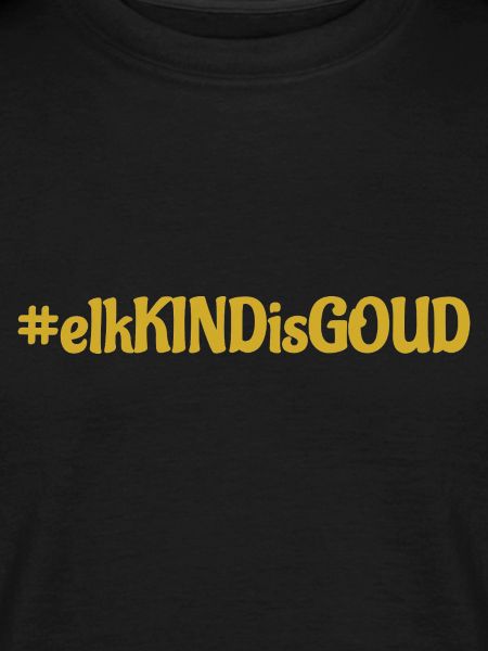 #elkKINDisGOUD