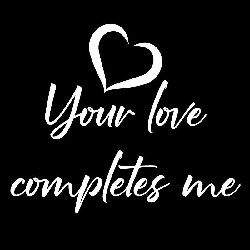 Your love completes me