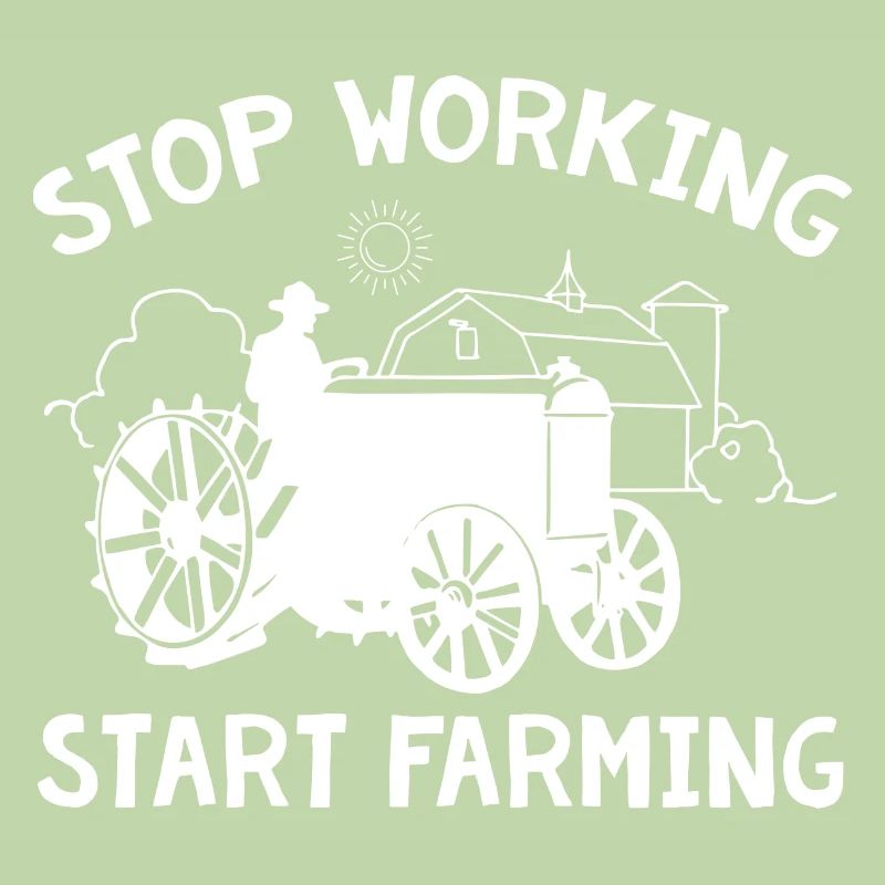 Stop Working Start Farming