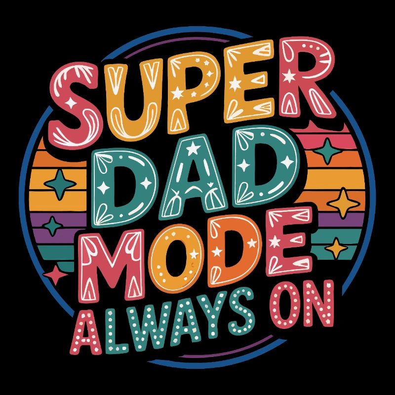 Mode Super Dad Mode Super Dad toujours activé