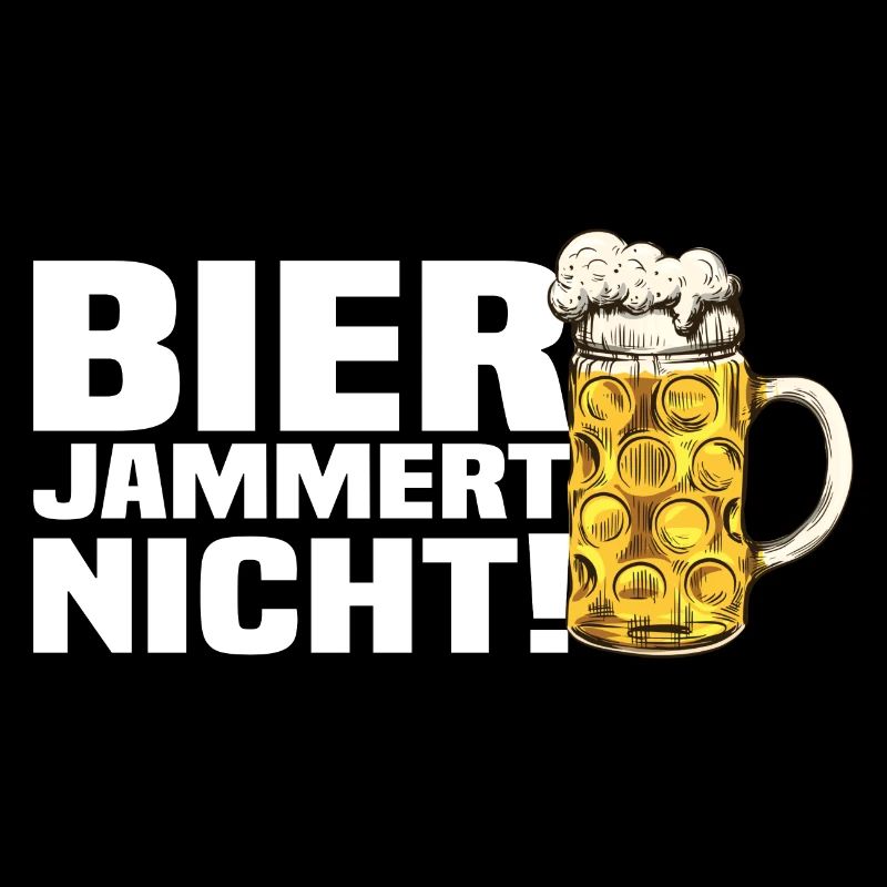 Bier Jammert Nicht! Lustiger Bier Spruch