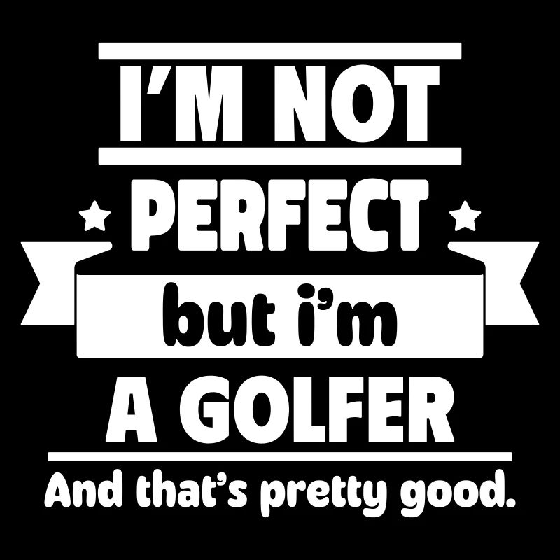 Not perfect, but golfers, that's enough