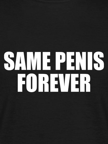 Same penis forever