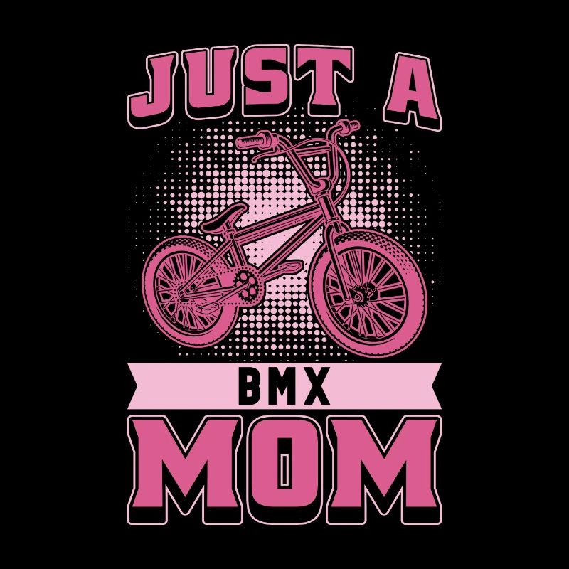 Bmx Bmx Biker Mutter Just A Bmx Mom